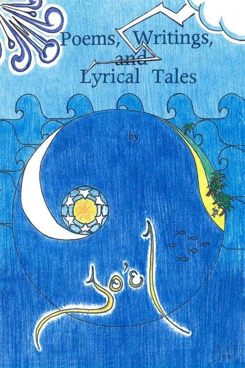 Cover of the book Poems, Writings, and Lyrical Tales by Jo’el, Dorrance Publishing