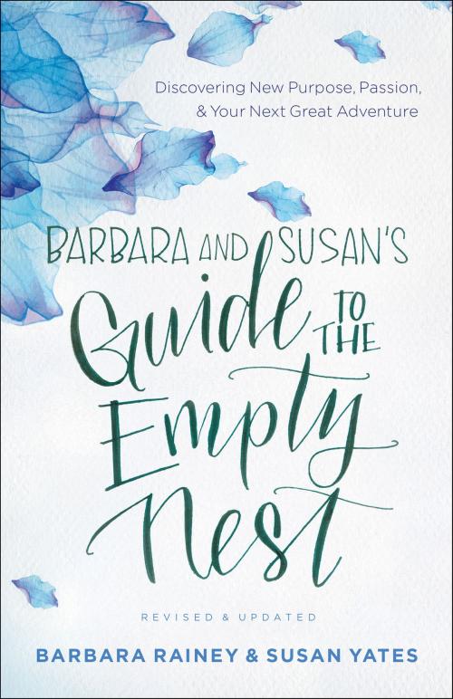 Cover of the book Barbara and Susan's Guide to the Empty Nest by Barbara Rainey, Susan Yates, Baker Publishing Group