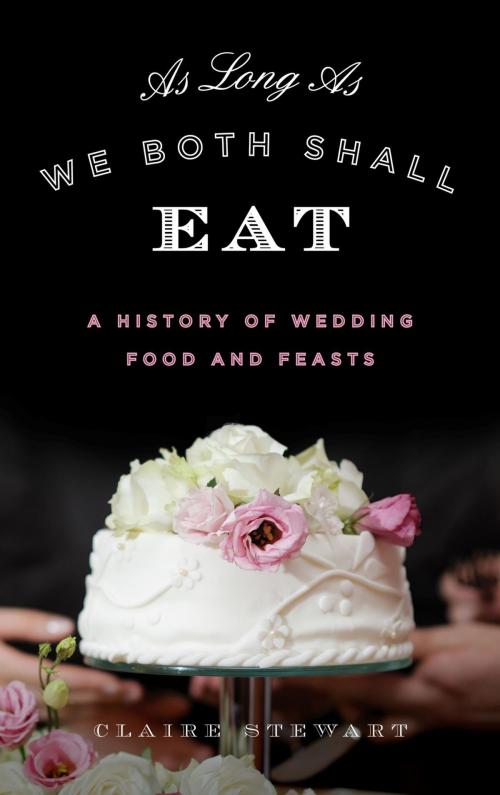Cover of the book As Long As We Both Shall Eat by Claire Stewart, Rowman & Littlefield Publishers