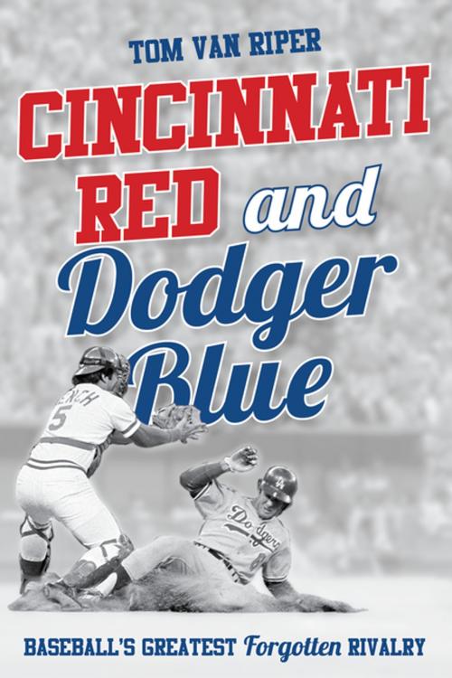 Cover of the book Cincinnati Red and Dodger Blue by Tom Van Riper, Rowman & Littlefield Publishers