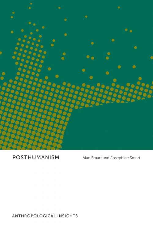 Cover of the book Posthumanism by Alan Smart, Josephine Smart, University of Toronto Press, Higher Education Division