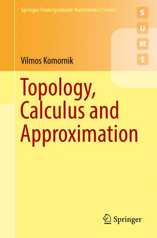 Cover of the book Topology, Calculus and Approximation by Vilmos Komornik, Springer London