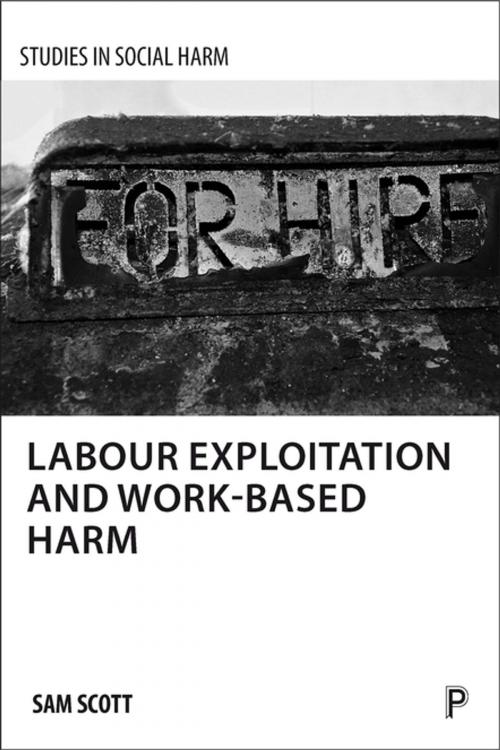 Cover of the book Labour exploitation and work-based harm by Scott, Sam, Policy Press