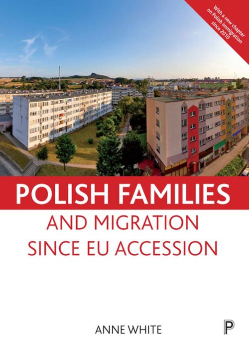 Cover of the book Polish families and migration since EU accession by White, Anne, Policy Press