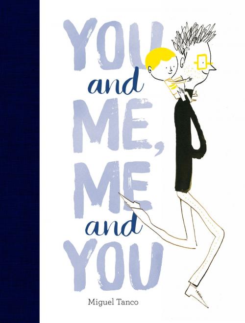 Cover of the book You and Me, Me and You by Miguel Tanco, Chronicle Books LLC