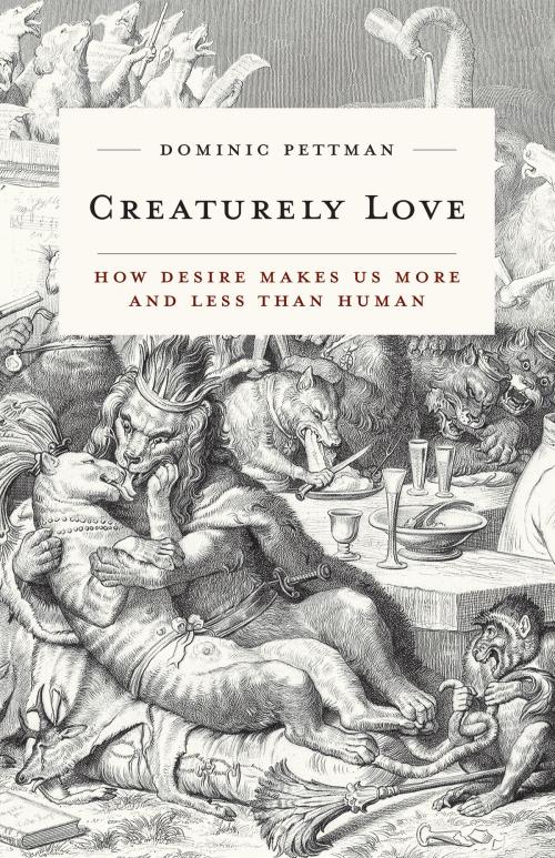 Cover of the book Creaturely Love by Dominic Pettman, University of Minnesota Press