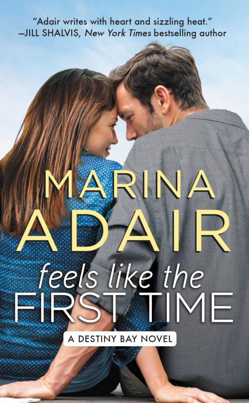 Cover of the book Feels Like the First Time by Marina Adair, Grand Central Publishing