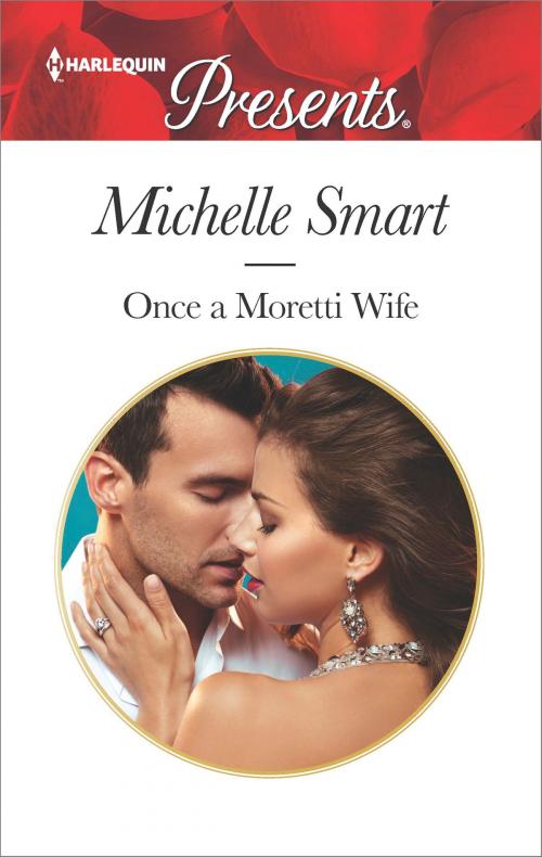 Cover of the book Once a Moretti Wife by Michelle Smart, Harlequin