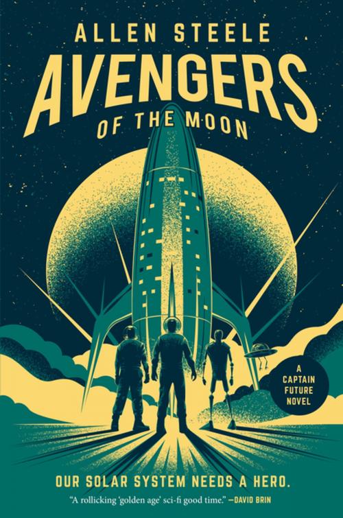 Cover of the book Avengers of the Moon by Allen Steele, Tom Doherty Associates