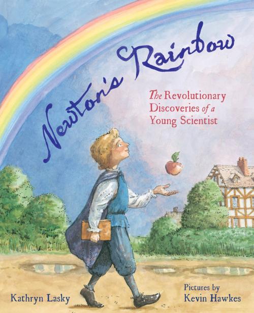 Cover of the book Newton's Rainbow by Kathryn Lasky, Farrar, Straus and Giroux (BYR)