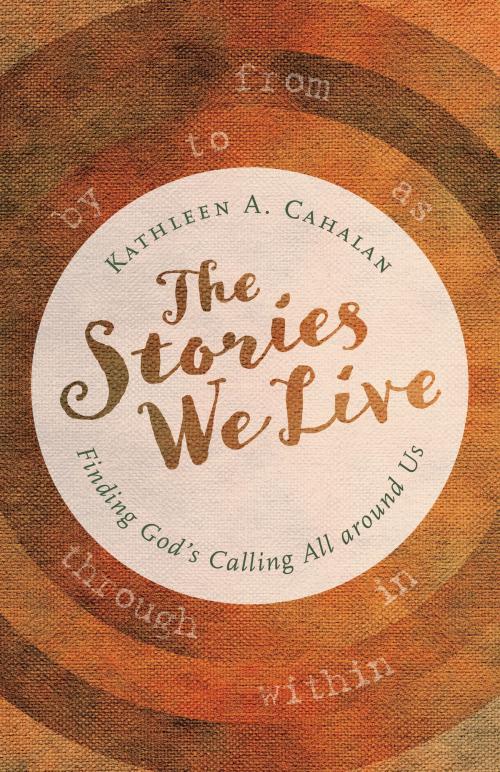 Cover of the book The Stories We Live by Kathleen A. Cahalan, Wm. B. Eerdmans Publishing Co.