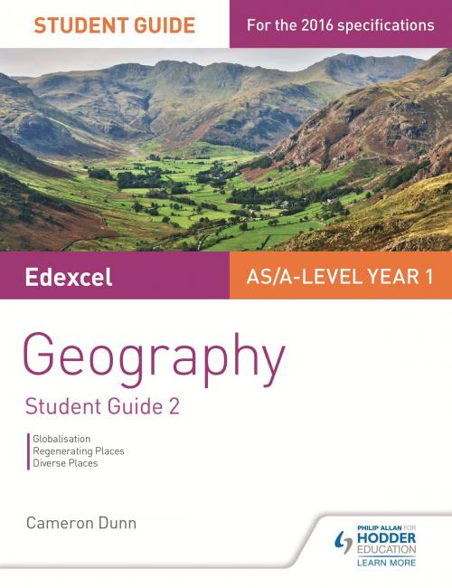 Cover of the book Edexcel AS/A-level Geography Student Guide 2: Globalisation; Shaping places by Cameron Dunn, Hodder Education