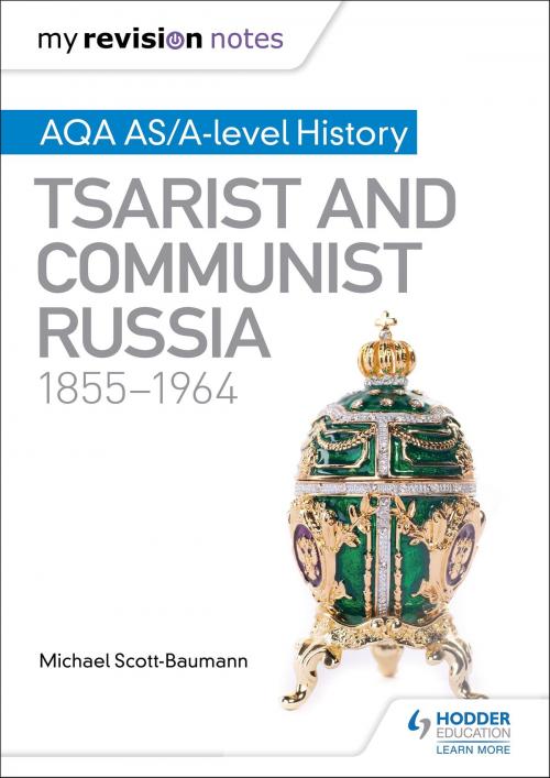 Cover of the book My Revision Notes: AQA AS/A-level History: Tsarist and Communist Russia, 1855-1964 by Michael Scott-Baumann, Hodder Education