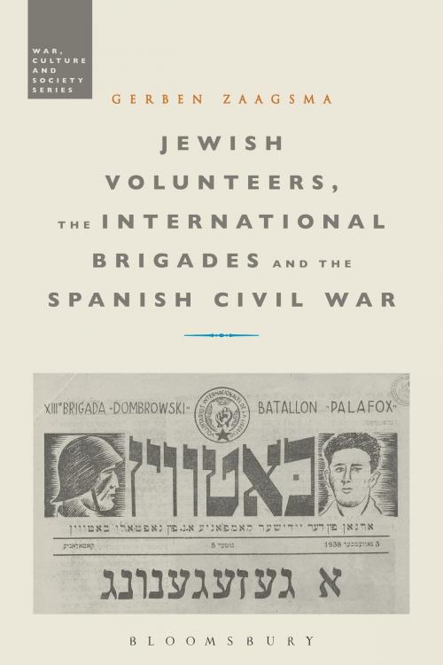 Cover of the book Jewish Volunteers, the International Brigades and the Spanish Civil War by Dr Gerben Zaagsma, Bloomsbury Publishing