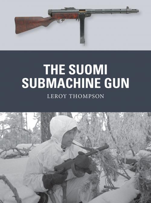 Cover of the book The Suomi Submachine Gun by Leroy Thompson, Bloomsbury Publishing