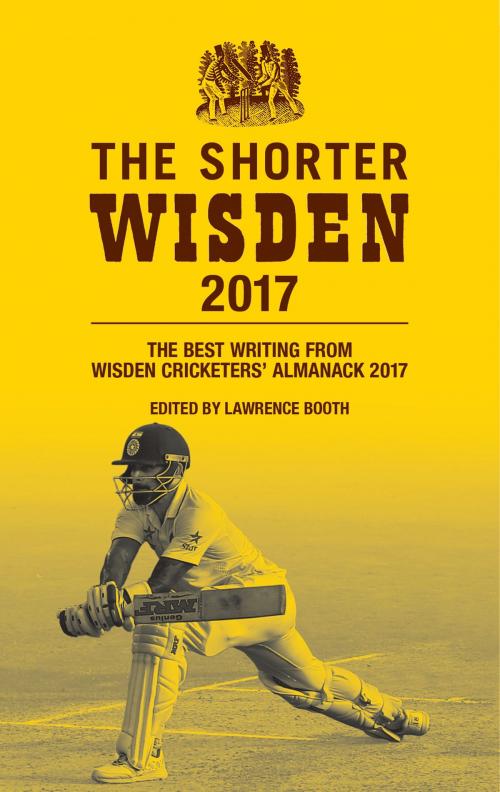 Cover of the book The Shorter Wisden 2017 by , Bloomsbury Publishing
