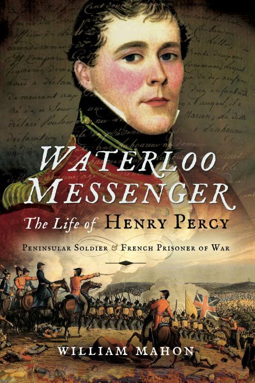 Cover of the book Waterloo Messenger by William  Mahon, Pen and Sword