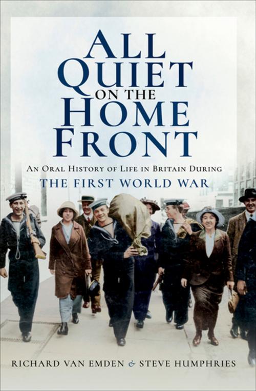 Cover of the book All Quiet on the Home Front by Steve Humphries, Richard van Emden, Pen & Sword Books
