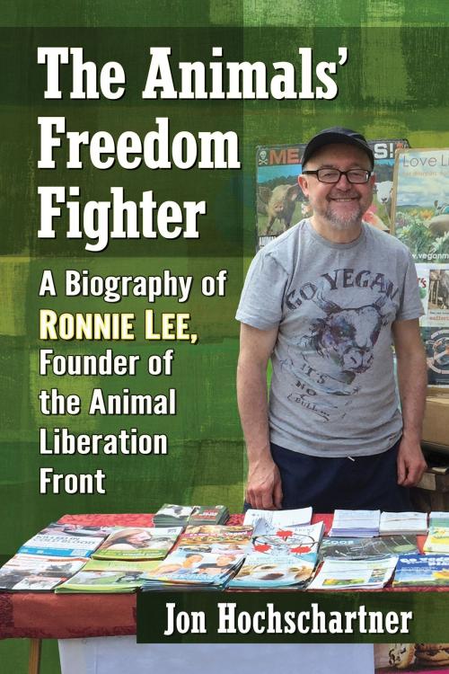 Cover of the book The Animals' Freedom Fighter by Jon Hochschartner, McFarland & Company, Inc., Publishers