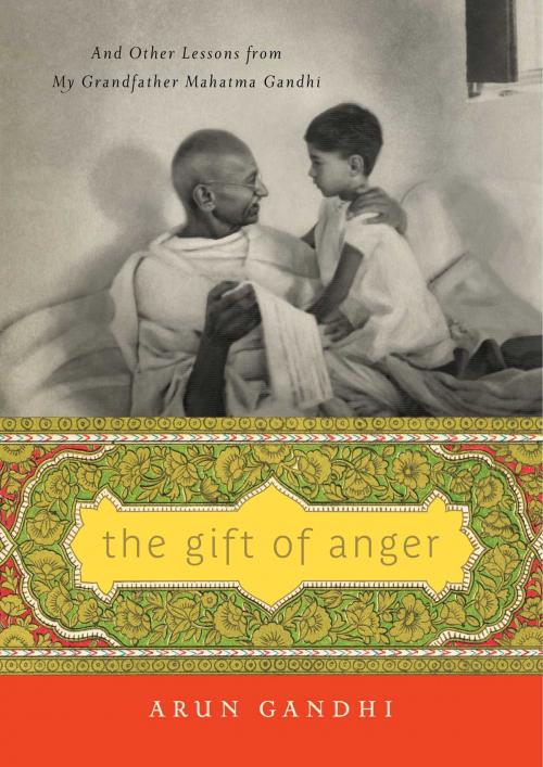 Cover of the book The Gift of Anger by Arun Gandhi, Gallery/Jeter Publishing