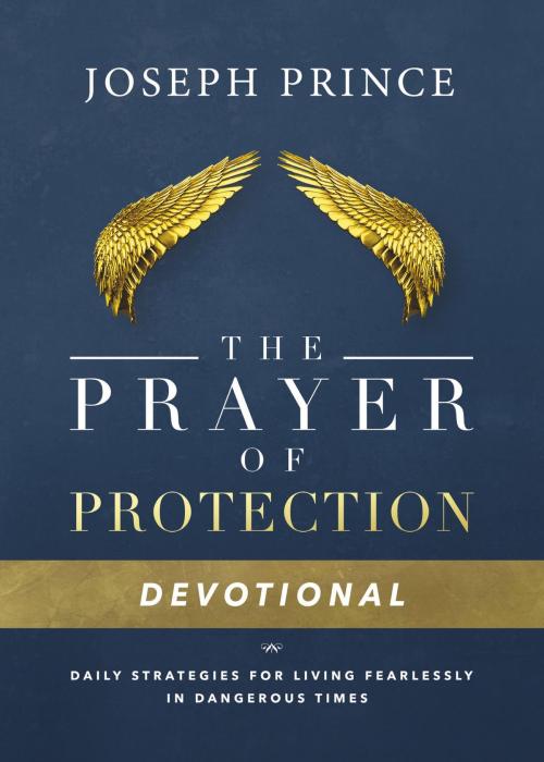 Cover of the book The Prayer of Protection Devotional by Joseph Prince, FaithWords