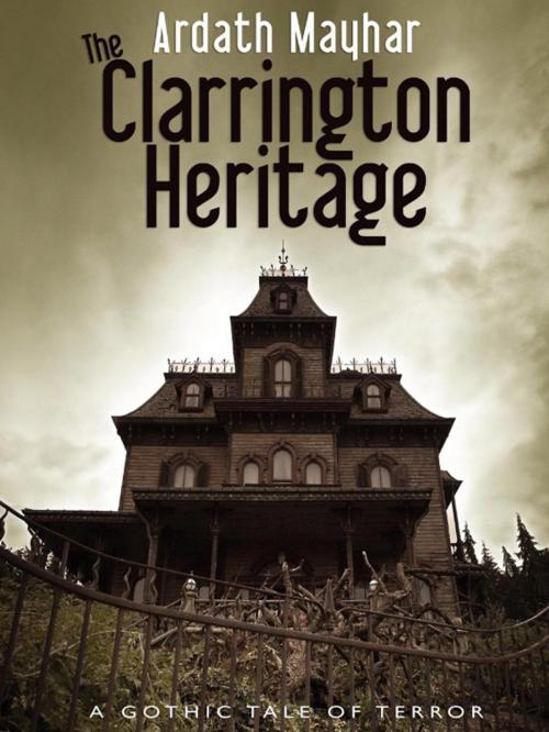 Cover of the book The Clarrington Heritage by Ardath Mayhar, Wildside Press LLC