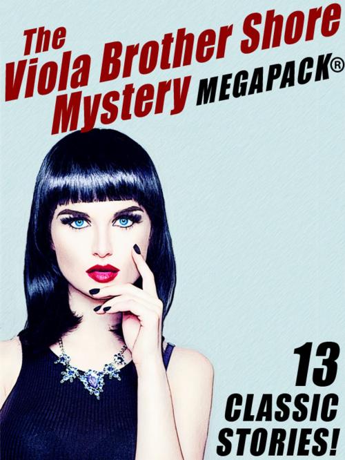 Cover of the book The Viola Brothers Shore Mystery MEGAPACK® by Viola Brothers Shore, Wildside Press LLC