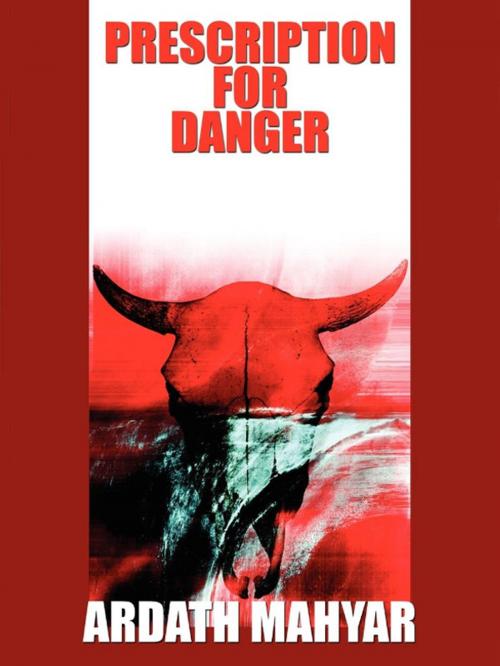 Cover of the book Prescription for Danger by Ardath Mayhar, Wildside Press LLC
