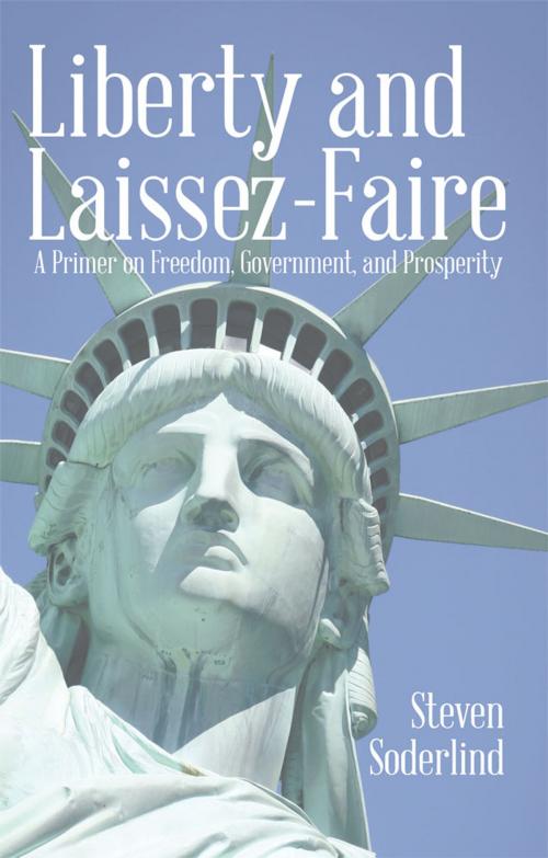 Cover of the book Liberty and Laissez-Faire by Steven Soderlind, Archway Publishing