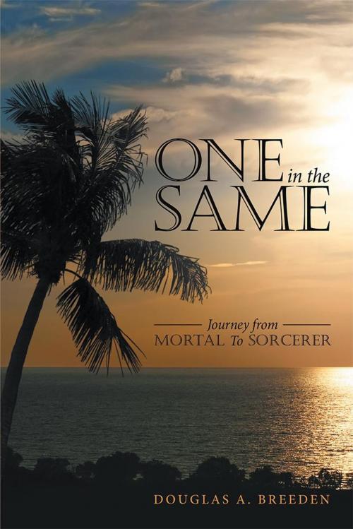 Cover of the book One in the Same by Douglas A. Breeden, Archway Publishing