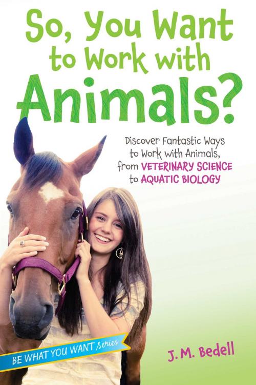 Cover of the book So, You Want to Work with Animals? by J. M. Bedell, Aladdin/Beyond Words