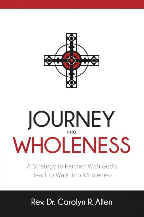 Cover of the book Journey Into Wholeness by Rev. Dr. Carolyn R. Allen, BookBaby
