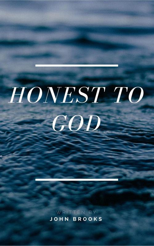 Cover of the book Honest to God by John Brooks, BookBaby
