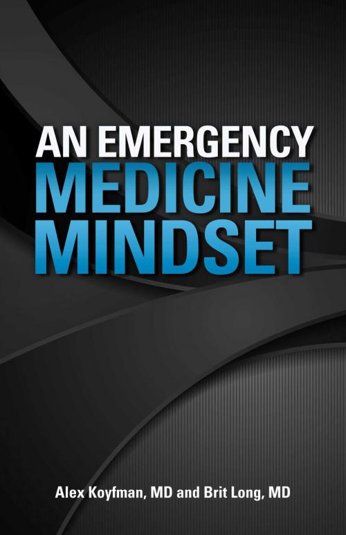 Cover of the book An Emergency Medicine Mindset by Alex Koyfman, Brit  Long, BookBaby