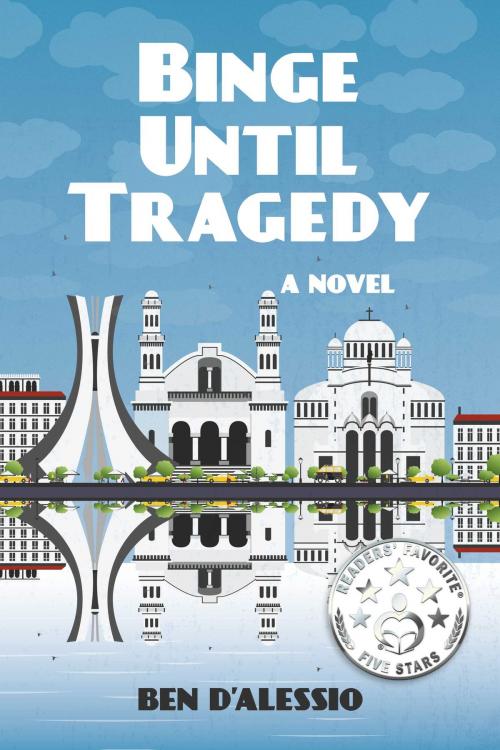 Cover of the book Binge Until Tragedy by Ben D'Alessio, BookBaby
