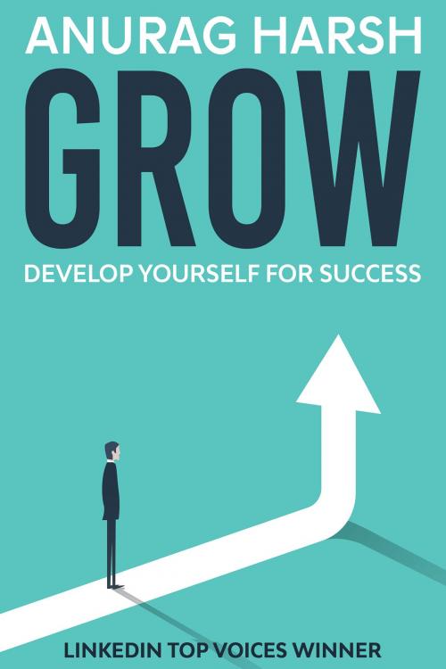 Cover of the book Grow by Anurag Harsh, BookBaby
