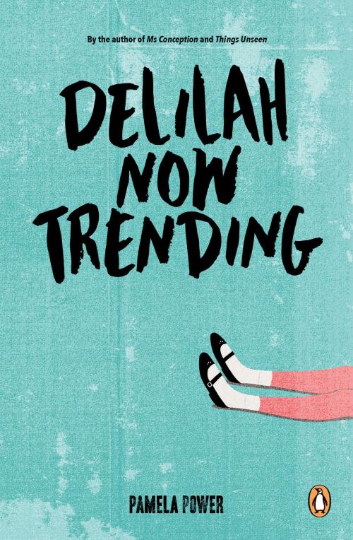 Cover of the book Delilah Now Trending by Pamela Power, Penguin Random House South Africa