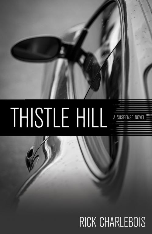 Cover of the book Thistle Hill by Rick Charlebois, Word Alive Press