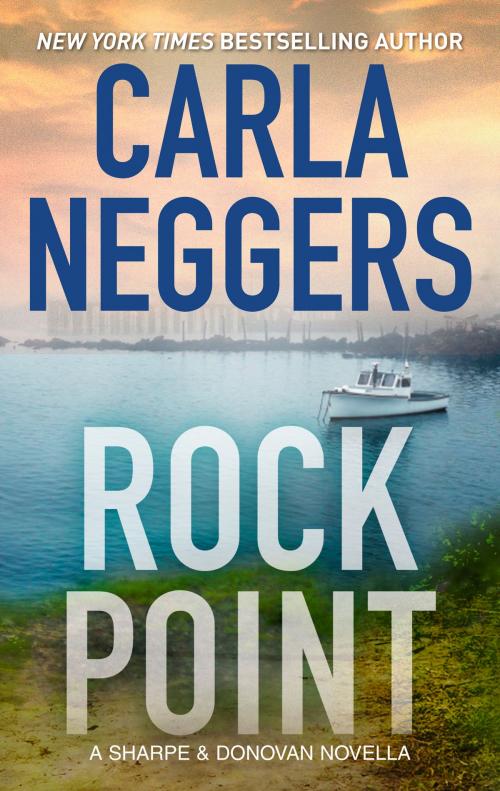 Cover of the book Rock Point: A Sharpe & Donovan Series Prequel Novella by Carla Neggers, MIRA Books