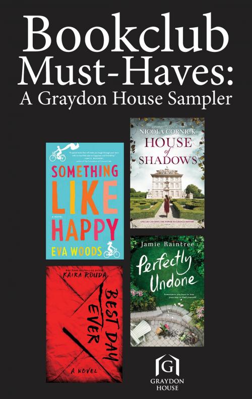 Cover of the book Book Club Must-Haves: A Graydon House Sampler by Eva Woods, Kaira Rouda, Jamie Raintree, Nicola Cornick, Graydon House Books