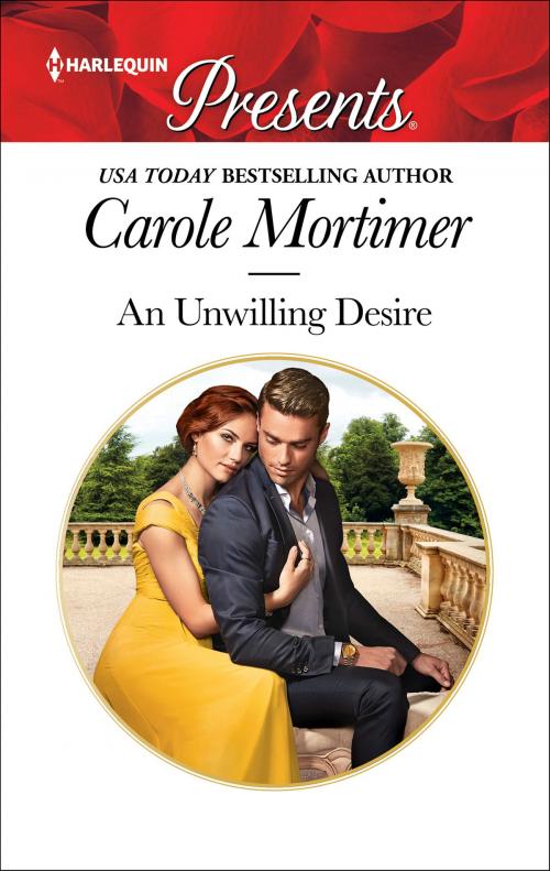 Cover of the book An Unwilling Desire by Carole Mortimer, Harlequin