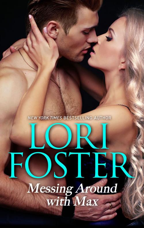 Cover of the book Messing Around with Max by Lori Foster, HQN Books