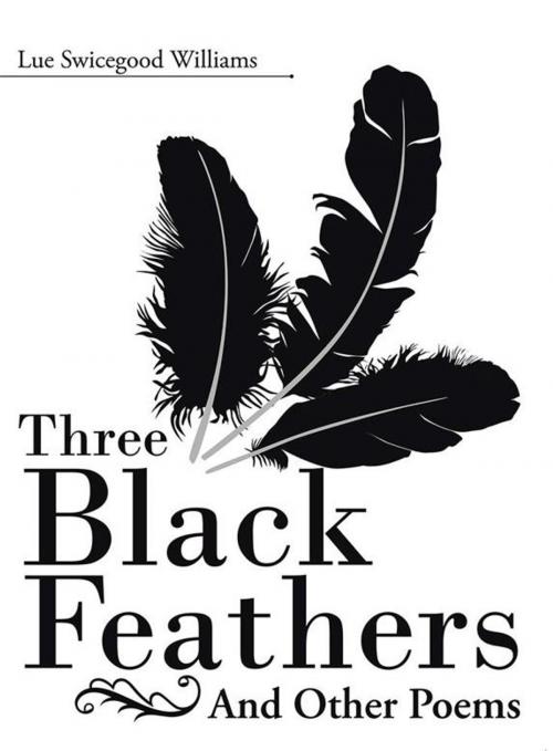 Cover of the book Three Black Feathers by Lue Swicegood Williams, LifeRich Publishing
