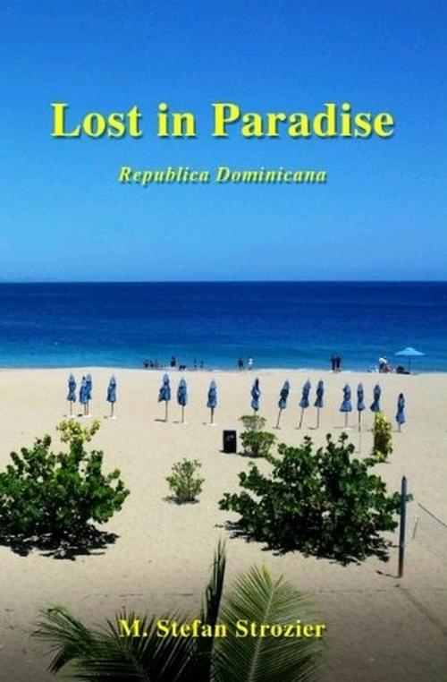Cover of the book Lost in Paradise by M. Stefan Strozier, M. Stefan Strozier