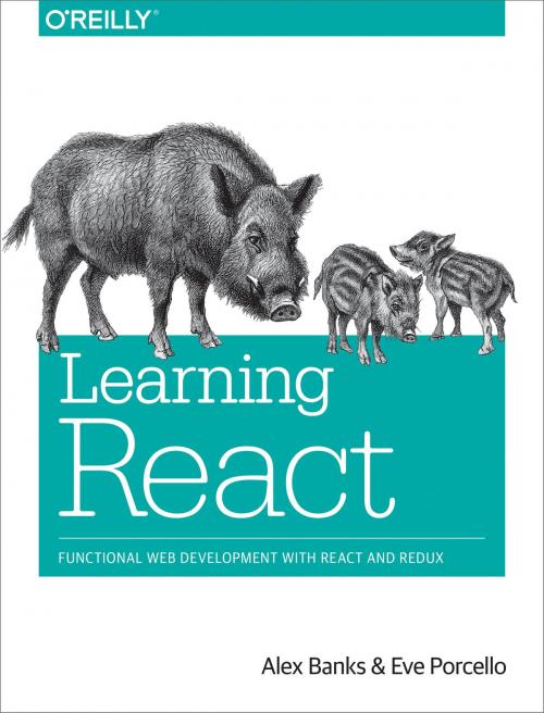 Cover of the book Learning React by Alex  Banks, Eve Porcello, O'Reilly Media