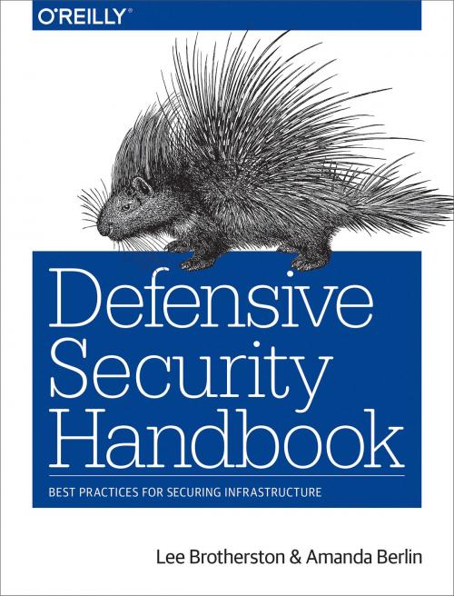 Cover of the book Defensive Security Handbook by Lee Brotherston, Amanda Berlin, O'Reilly Media