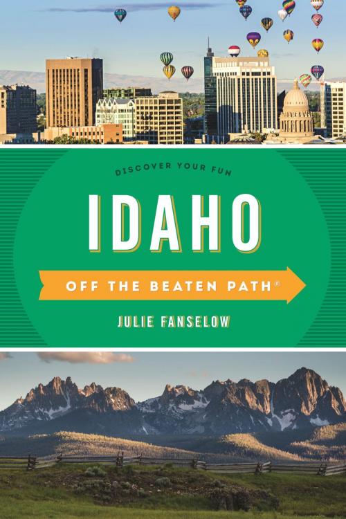 Cover of the book Idaho Off the Beaten Path® by Julie Fanselow, Globe Pequot Press