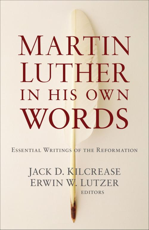 Cover of the book Martin Luther in His Own Words by , Baker Publishing Group