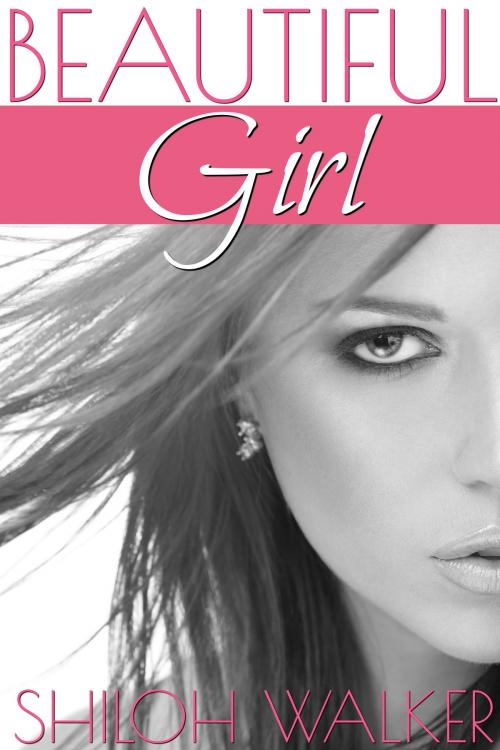 Cover of the book Beautiful Girl by Shiloh Walker, Shiloh Walker, Inc.