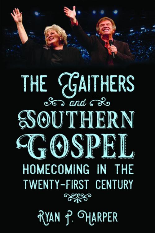 Cover of the book The Gaithers and Southern Gospel by Ryan P. Harper, University Press of Mississippi